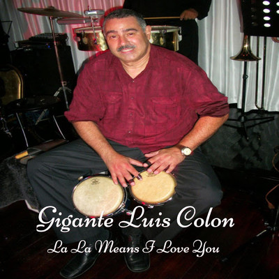 La La Means I Love You/Gigante Luis Colon