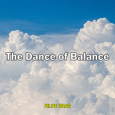 シングル/The Dance of Balance/Felipe Wang