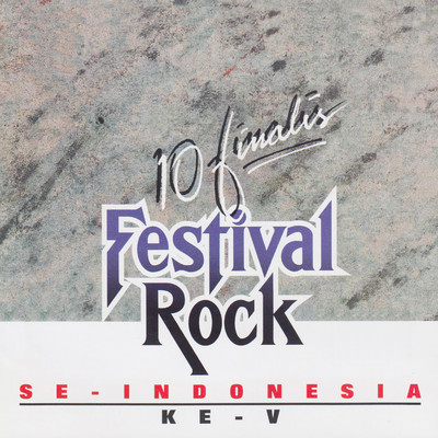 10 Finalis Festival Rock Se-Indonesia Ke-V/Various Artists