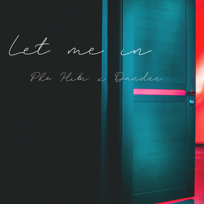 シングル/Let Me In/Phu Hien／Dandee