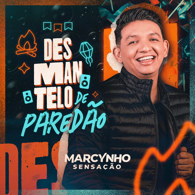 アルバム/Desmantelo de Paredao (Ao Vivo)/Marcynho Sensacao
