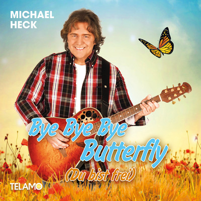 シングル/Bye Bye Bye Butterfly (Du bist frei) [Radio Version]/Michael Heck