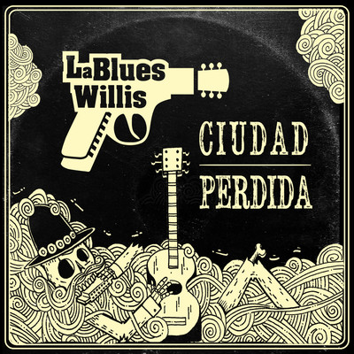 アルバム/Ciudad Perdida/La Blues Willis