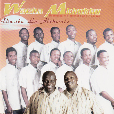 アルバム/Thwala Lo M' Thwalo (feat. Mojeremane & Nkosana)/Wacha Mkhukhu