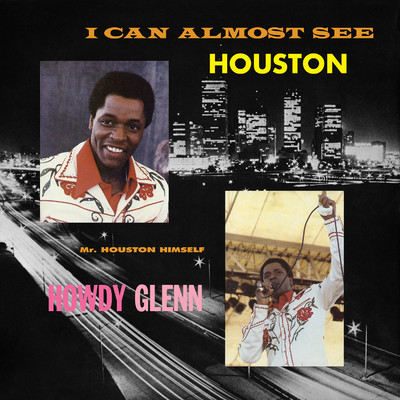 I Can Almost See Houston/Howdy Glenn