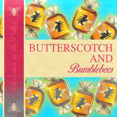 BUTTERSCOTCH & BUMBLEBEES/Milkshakes In The Valley