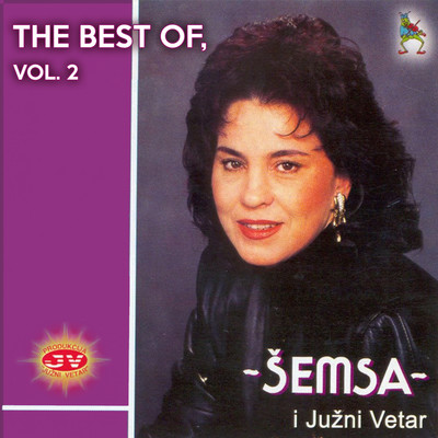 The Best Of, Vol. 2/Semsa Suljakovic & Juzni Vetar