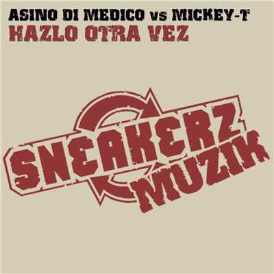 Hazlo Otra Vez (Karim Mika Remix)/Mickey-T & Asino di Medico