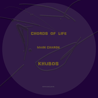 Chords of Life (Main Charge)/Khubos