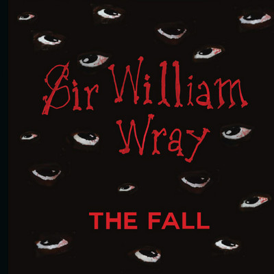 シングル/Sir William Wray/The Fall