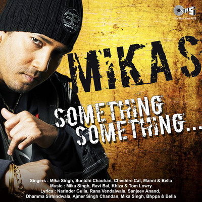 Something Something/Mika Singh