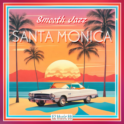 アルバム/Smooth Jazz ／ SANTA MONICA/EZ Music 88