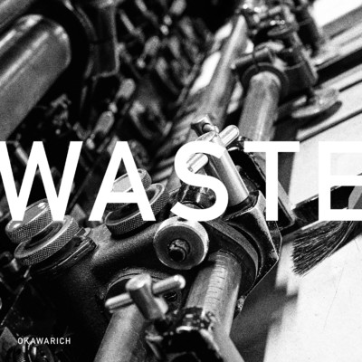 シングル/Waste/Okawarich
