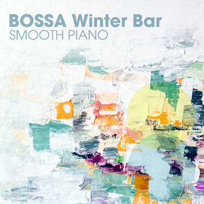 アルバム/Bossa Winter Bar - Smooth Piano/Relaxing Piano Crew