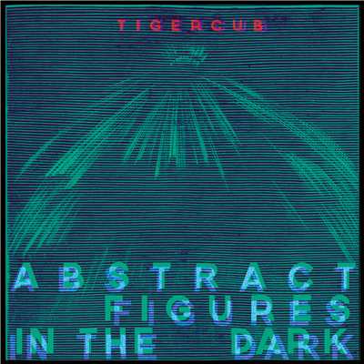 Abstract Figures In The Dark/TIGERCUB