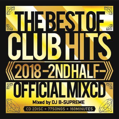 2018 THE BEST OF CLUB HITS -2ND HALF- OFFICIAL MIXCD/DJ B-SUPREME