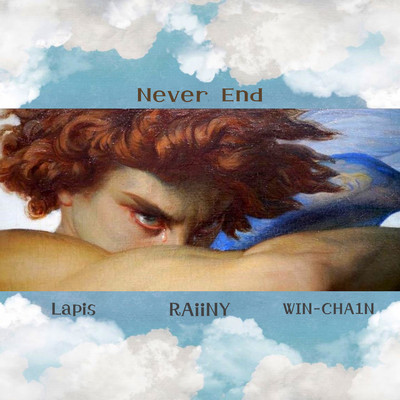 Never End (feat. WIN-CHA1N & Lapis)/RAiiNY