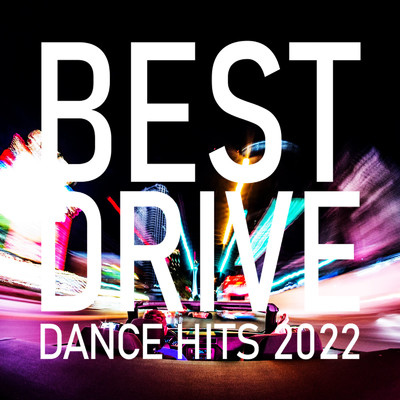 アルバム/BEST DRIVE -DANCE HITS 2022-/PLUSMUSIC