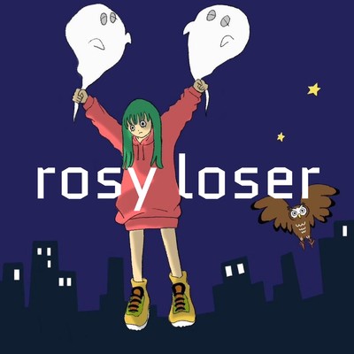 rosy loser/ulula