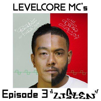 Episode 3 ”Listen”/LEVELCORE MC's