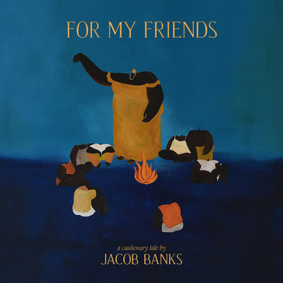 For My Friends (Explicit)/Jacob Banks