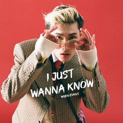 シングル/I Just Wanna Know/Wren Evans