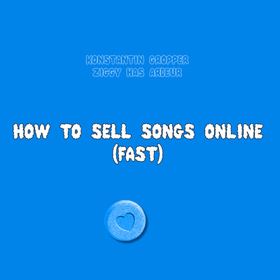 アルバム/How To Sell Songs Online (Fast)/Konstantin Gropper／Ziggy Has Ardeur