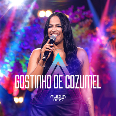 シングル/Gostinho De Cozumel (Ao Vivo)/Alexia Reis／Workshow