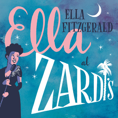 Ella At Zardi's (Live At Zardi's／1956)/エラ・フィッツジェラルド