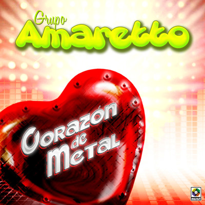 Corazon De Metal/Grupo Amaretto