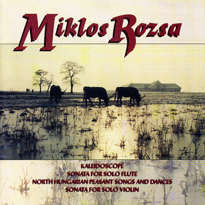 Rozsa: Kaleidoscope, Sonata for Solo Flute, North Hungarian Peasant Songs and Dances, Sonata for Solo Violin/ジョナサン・スノウデン