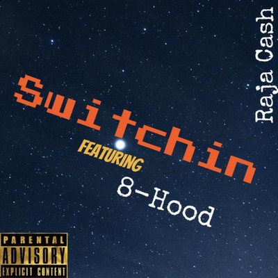 Switchin (feat. 8-Hood)/Raja Cash