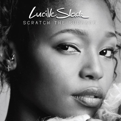 Scratch The Surface/Lucille Slade