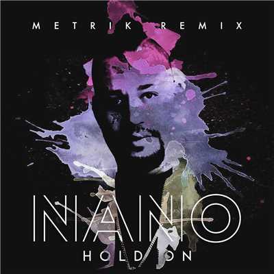 シングル/Hold On (Metrik Remix)/Nano