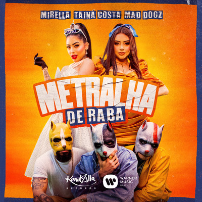 シングル/Metralha de Raba/MC Mirella, Taina Costa, Mad Dogz