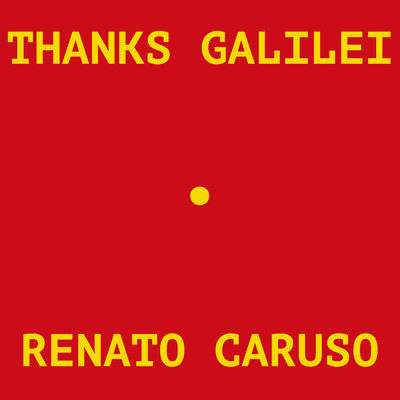 Thanks Galilei (2 Pm)/Renato Caruso