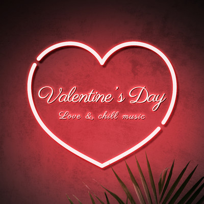 Valentine's Day 2023 - Love & Chill Music - Valentine Lounge/Various Artists