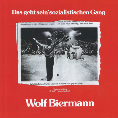 Das geht sein' sozialistischen Gang (Dokumentation Koln, 13. November 1976)/Wolf Biermann