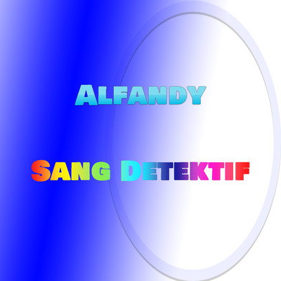 Sang Detektif/Alfandy
