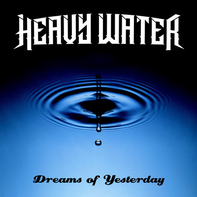 シングル/Dreams of Yesterday/Heavy Water