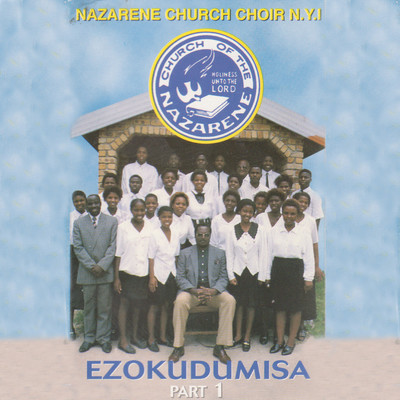 Nkosi Sihlangene/Nazarene Church Choir N.Y.I.