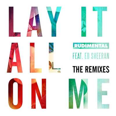 アルバム/Lay It All on Me (feat. Ed Sheeran) [The Remixes]/Rudimental