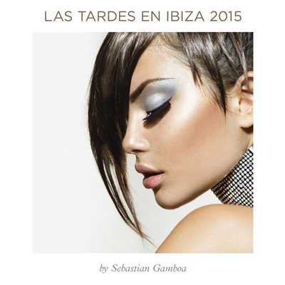 Las Tardes En Ibiza 2015 mixed by Sebastian Gamboa