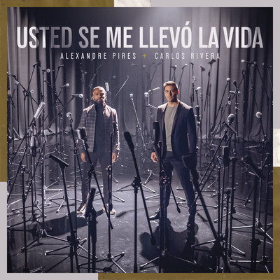 Usted Se Me Llevo la Vida/Carlos Rivera／Alexandre Pires