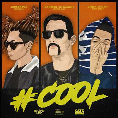 #COOL (feat. SHURKN PAP & anddy toy store)/DJ GRIND & ip passport