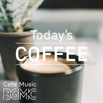 アルバム/Today's COFFEE/Cafe Music BGM channel