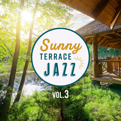 アルバム/Sunny Terrace Jazz Vol.3/Eximo Blue & Cafe lounge resort