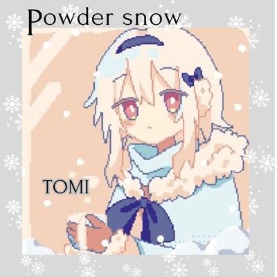 Powder snow/TOMI