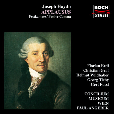 Haydn: Applausus, Hob. XXIVa:6/Florian Erdl／Christian Graf／Helmut Wildhaber／Gert Fussi／ゲオルク・ティヒ／Concilium Musicum Wien／Paul Angerer
