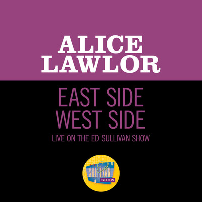 East Side West Side (Live On The Ed Sullivan Show, May 2, 1954)/Alice Lawlor